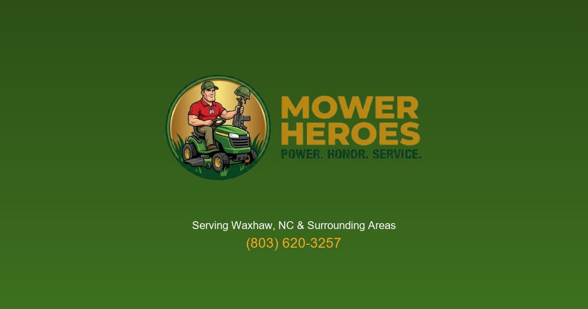 Mower Heroes mark: a rider on a mower beside the words Mower Heroes and Power. Honor. Service. Text reads Serving Waxhaw, NC and surrounding areas, and the phone number (803) 620-3257.